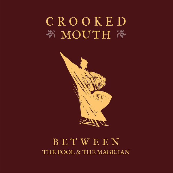 CROOKED MOUTH: Between the Fool and the Magician (Vinyl 2022)